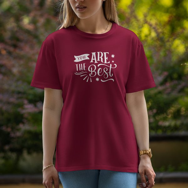 You Are The Best - Half Sleeve T-Shirt For Women