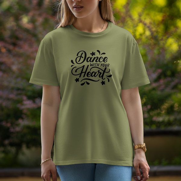 Dance With Your Heart - Half Sleeve T-Shirt For Women