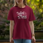 Wake Up And Smile - Half Sleeve T-Shirt For Women