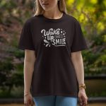 Wake Up And Smile - Half Sleeve T-Shirt For Women